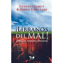 ¡LÃbranos del mal!: protección, bendición y liberación, (Paperback)