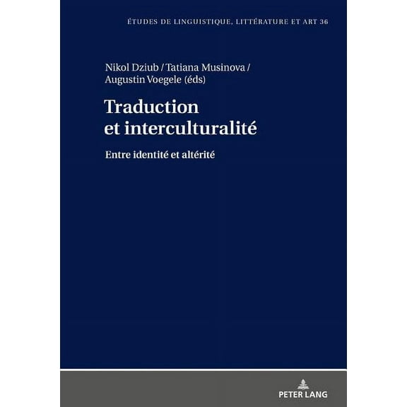 Etudes de Linguistique, Littérature Et Arts / Studi Di Lingu: Traduction et interculturalité: Entre identité et altérité (Hardcover)