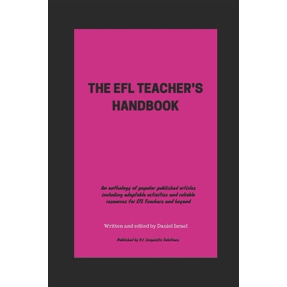 Pre-Owned The Efl Teacher's Handbook: An anthology of popular published articles including adaptable activities and reliable resources for EFL Teachers and