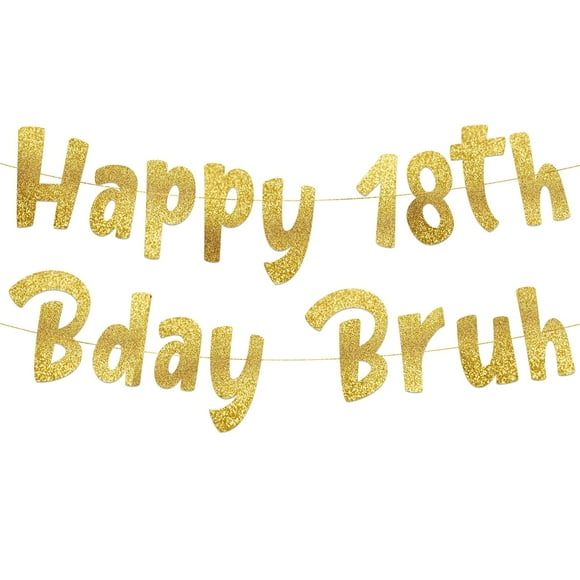Happy 18th Bday Bruh Gold Glitter Banner - 18th Birthday Party Supplies, Ideas, Gifts and Decorations