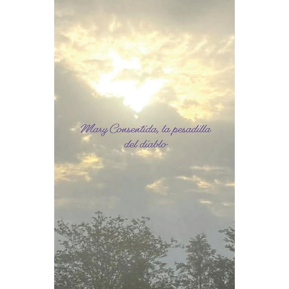Mary Consentida, la pesadilla del diablo, (Paperback)
