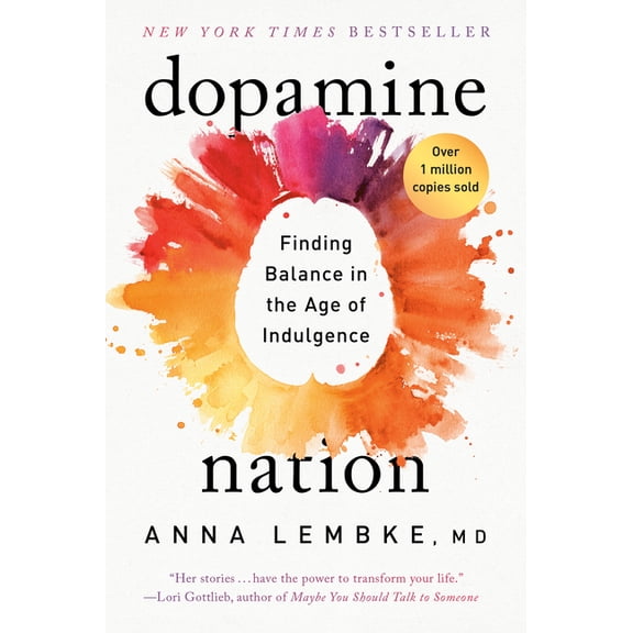 Dopamine Nation: Finding Balance in the Age of Indulgence, (Paperback)