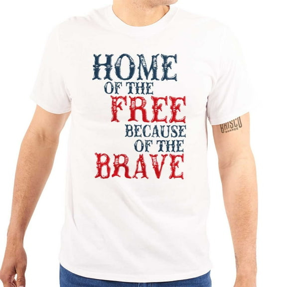 Home of Free Because of the Brave Men's Graphic T Shirt Tees Brisco Brands S