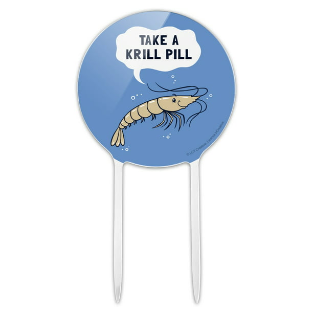 Acrylic Take a Krill Chill Pill Funny Humor Cake Topper Party Decoration  for Wedding Anniversary Birthday Graduation 