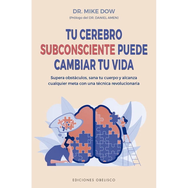 Libro Tu cerebro subconsciente puede cambiar tu vida Ediciones Obelisco Blanco