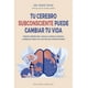thumbnail image 1 of Libro Tu cerebro subconsciente puede cambiar tu vida Ediciones Obelisco Blanco, 1 of 2