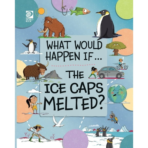 What Would Happen If... The Ice Caps Melted?, Book 6, (Paperback)