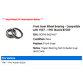 thumbnail image 2 of Front Inner Wheel Bearing - Compatible with 1987 - 1993 Mazda B2200 1988 1989 1990 1991 1992, 2 of 2