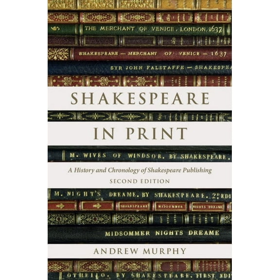 Shakespeare in Print: A History and Chronology of Shakespeare Publishing, (Hardcover)