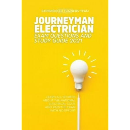 Journeyman Electrician Exam Questions and Study Guide 2021: Learn All ...