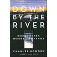 thumbnail image 1 of Pre-Owned Down by the River: Drugs, Money, Murder, and Family (Paperback) 0743244575 9780743244572, 1 of 1