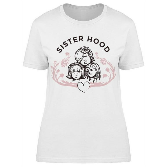 Our Perfect  Sisterhood T-Shirt Women -Image by Shutterstock Women T-Shirt, Female XX-Large