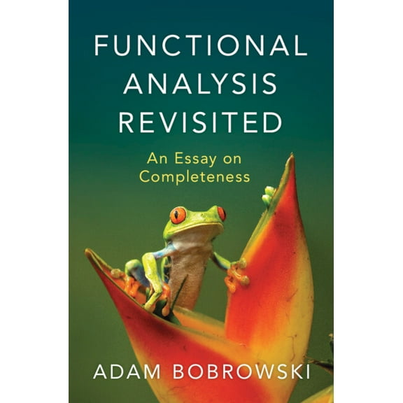 Functional Analysis Revisited, (Hardcover)