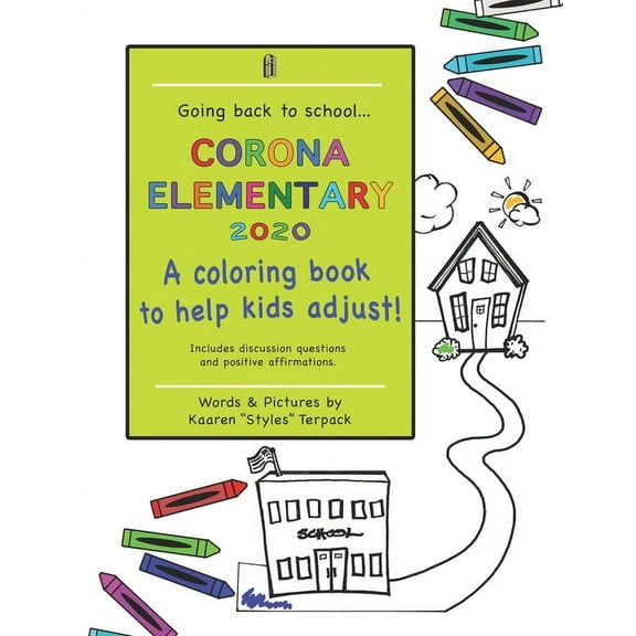 Corona Elementary: A Coloring Book To Help Kids Adjust, (Paperback)