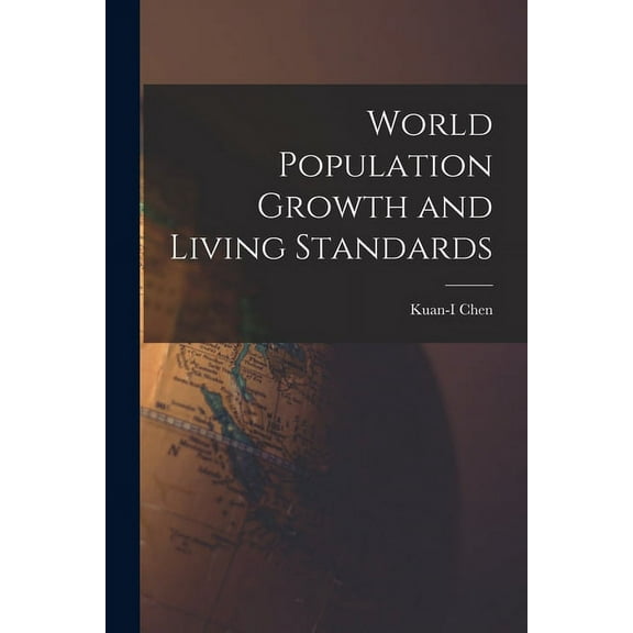 World Population Growth and Living Standards, (Paperback)