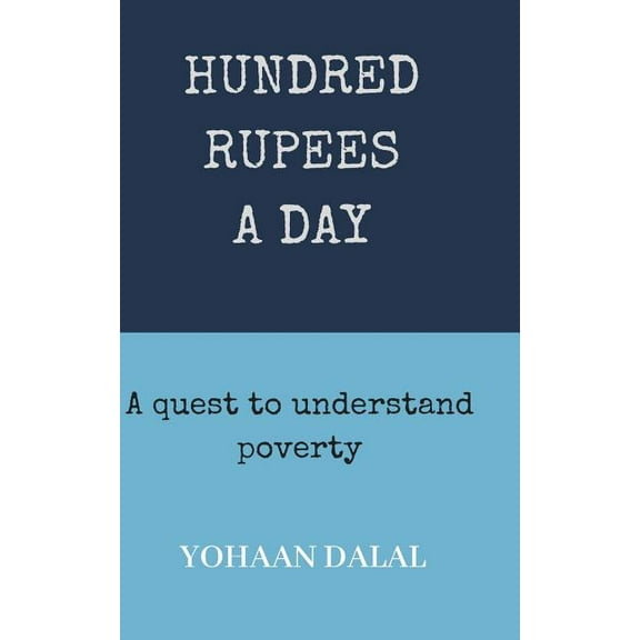 Hundred Rupees a Day : A Quest to Understand Poverty (Paperback)