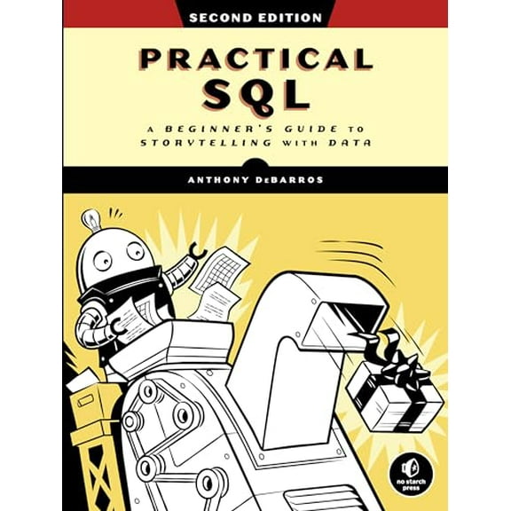 Pre-Owned Practical Sql, 2nd Edition: A Beginner's Guide to Storytelling with Data (Paperback) 1718501064 9781718501065