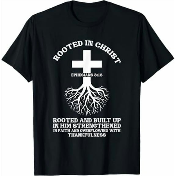 Rooted in Christ Shirt, Jesus Shirts, Christian Cross T-Shirt