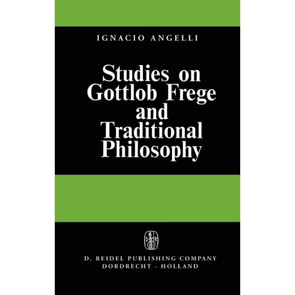 Studies on Gottlob Frege and Traditional Philosophy, (Hardcover)