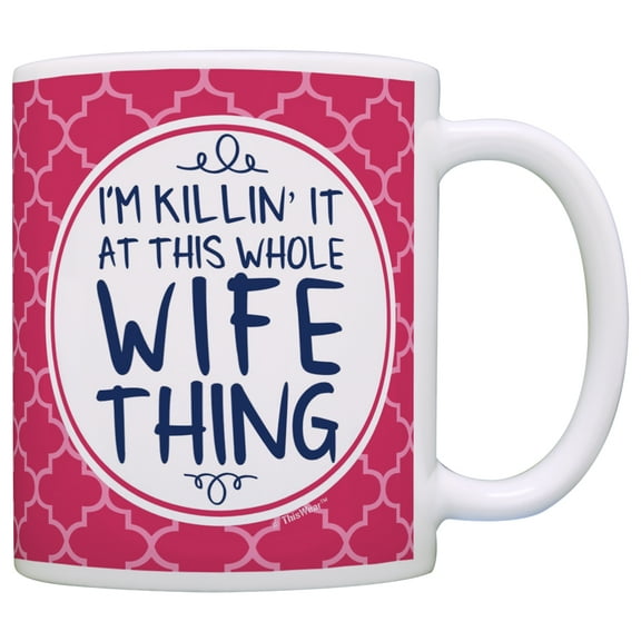 ThisWear Anniversary Mug for Wife I'm Killin It at This Whole Wife Thing Wife Mug for Wife Mug Coffee Mug Pink