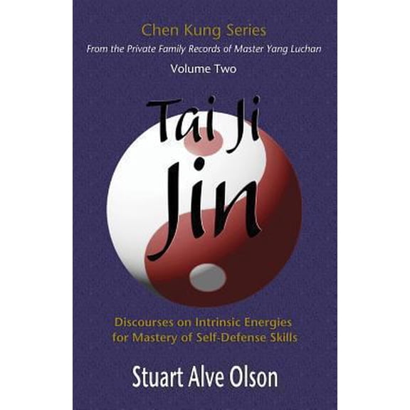 Pre-Owned Tai Ji Jin: Discourses on Intrinsic Energies for Mastery of Self-Defense Skills (Paperback) 1494418711 9781494418717