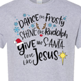 thumbnail image 4 of Inktastic Dance Like Frosty, Shine Like Rudolph, Give Like Santa T-Shirt, 4 of 5