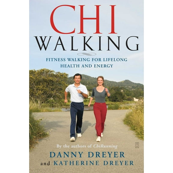 Chiwalking: Fitness Walking for Lifelong Health and Energy, (Paperback)