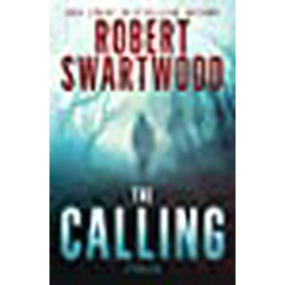 The Calling: A Supernatural Thriller (Paperback) by Robert Swartwood