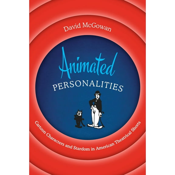 Pre-Owned Animated Personalities: Cartoon Characters and Stardom in American Theatrical Shorts (Paperback) 1477317449 9781477317440