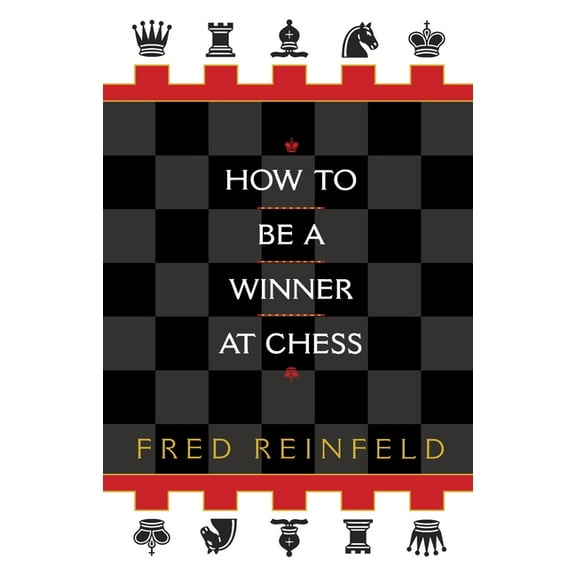 How to Be a Winner at Chess, (Paperback)
