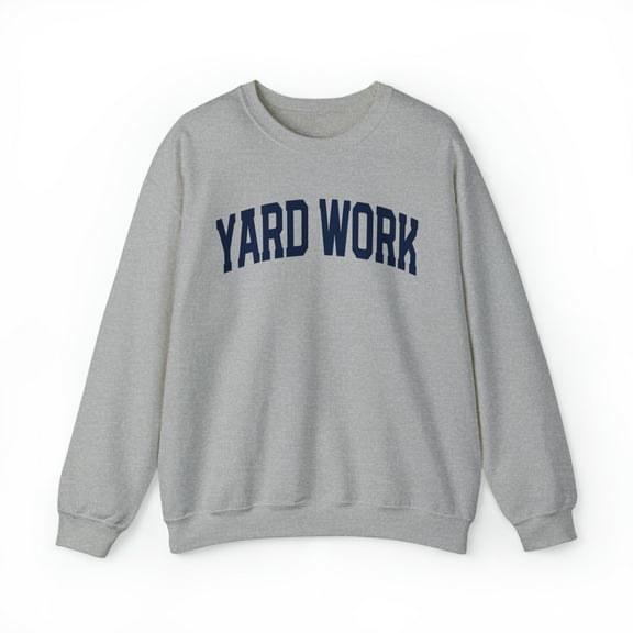 Yard Work Sweatshirt, Gifts, Crewneck