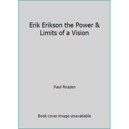 Erik Erikson the Power & Limits of a Vision (Paperback - Used) 0029271703 9780029271704