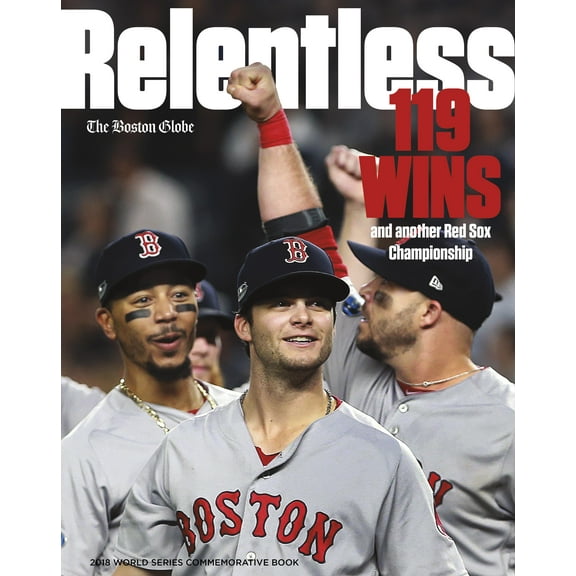 Relentless Boston Red Sox World Series Champions (Hardcover)