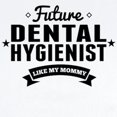 thumbnail image 2 of CafePress - Future Dental Hygienist Like My Mommy Body Suit - Baby Light Bodysuit, Size Newborn - 24 Months, 2 of 4