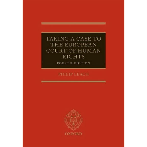 Taking a Case to the European Court of Human Rights, (Hardcover)