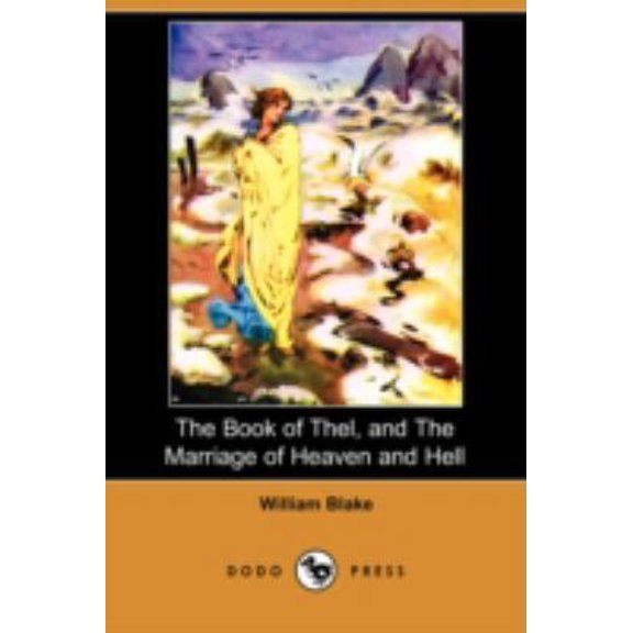 Pre-Owned The Book of Thel, and the Marriage of Heaven and Hell (Dodo Press) (Paperback) 1409936643 9781409936640