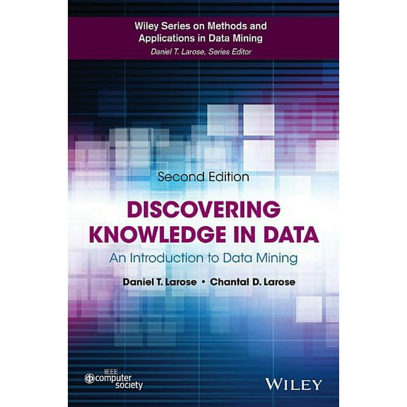 Wiley Methods and Applications in Data M Discovering Knowledge in Data: An Introduction to Data Mining, (Hardcover)