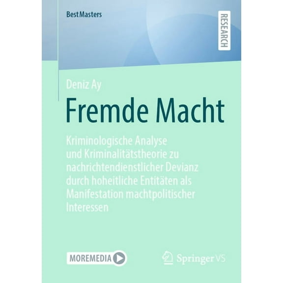 Bestmasters Fremde Macht: Kriminologische Analyse Und KriminalitÃ¤tstheorie Zu Nachrichtendienstlicher Devianz Durch Hoheitliche Enti, (Paperback)