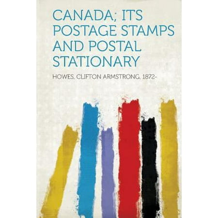 Canada; Its Postage Stamps and Postal Stationary