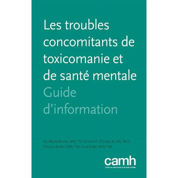 Les Troubles Concomitants de Toxicomanie Et de Sante Mentale: Guide D'Information (Paperback)