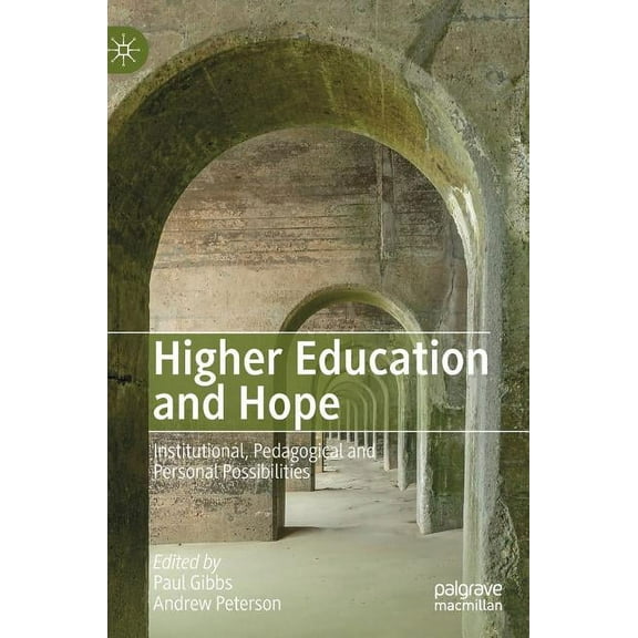 Higher Education and Hope: Institutional, Pedagogical and Personal Possibilities, (Hardcover)