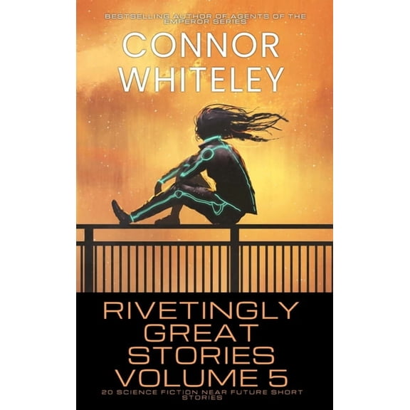 Rivetingly Great Science Fiction Short S Rivetingly Great Stories Volume 5: 20 Science Fiction Near Future Short Stories, Book 5, (Hardcover)