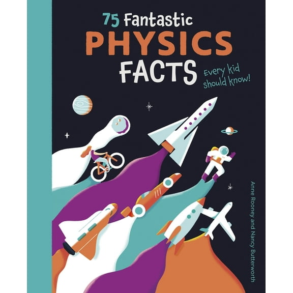 Know Your Science! 75 Fantastic Physics Facts Every Kid Should Know!, (Paperback)