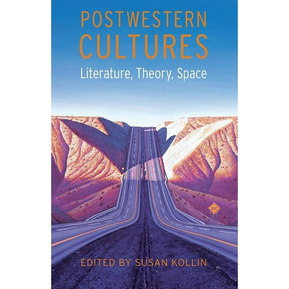 Postwestern Horizons: Postwestern Cultures : Literature, Theory, Space (Paperback)