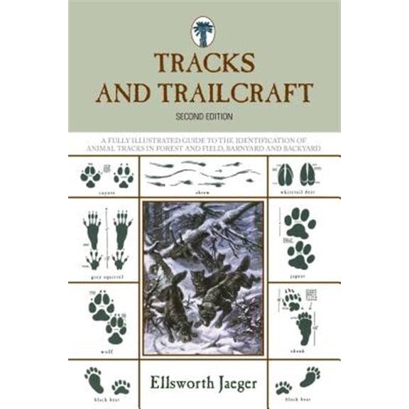 Pre-Owned Tracks and Trailcraft: A Fully Illustrated Guide To The Identification Of Animal Tracks In Forest And Field, Barnyard And Backyard (Paperback) 1599218046 9781599218045