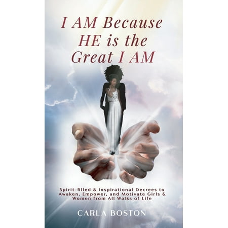 Because He Lives Mp3 I AM Because HE is the Great I AM: Spirit-filled & Inspirational Decrees to Awaken, Empower, and Motivate Girls & Women from All Walks of Life (Paperback) ()