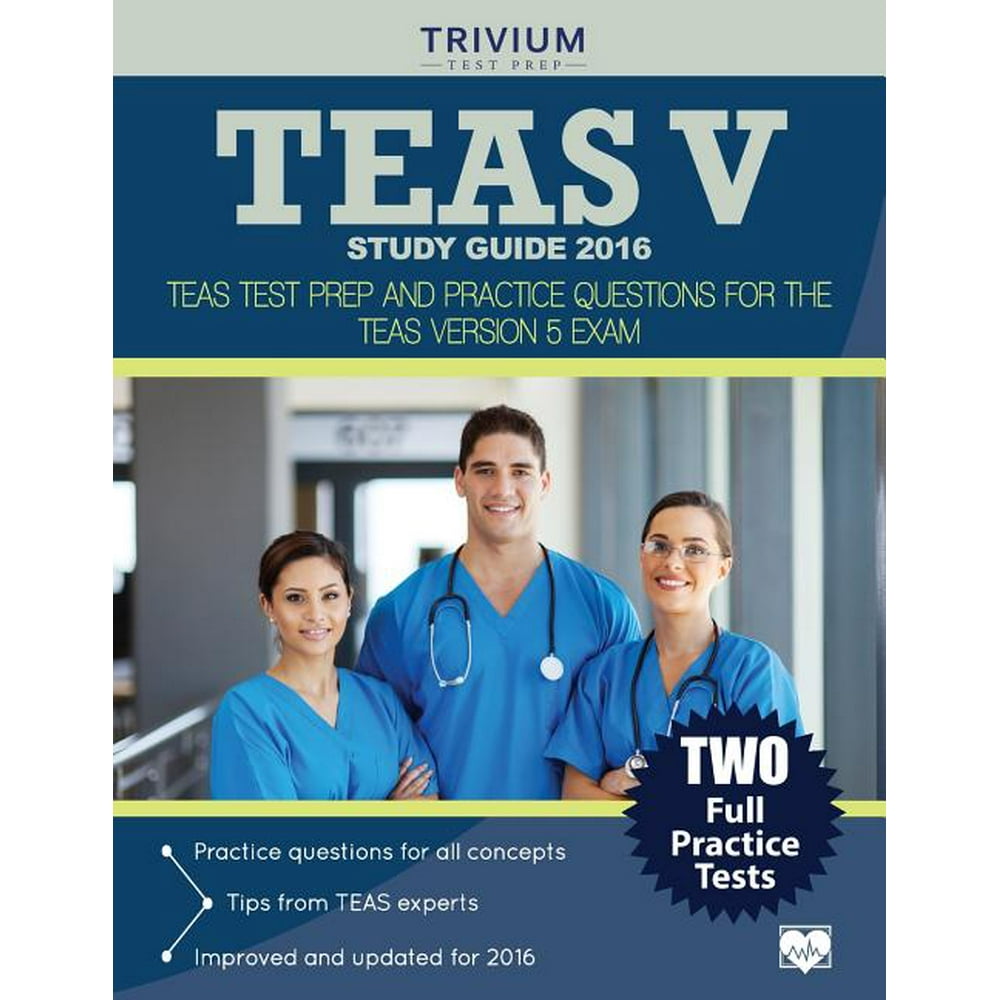 TEAS V Study Guide 2016 TEAS Test Prep and Practice Questions for the