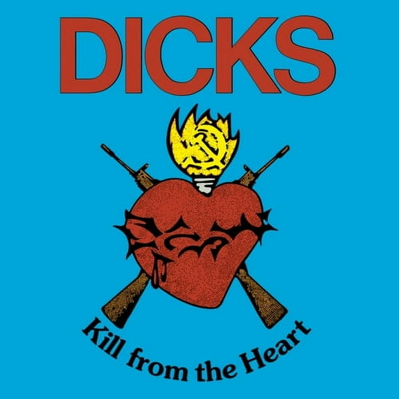 Dicks - Kill From The Heart - Music & Performance - Vinyl