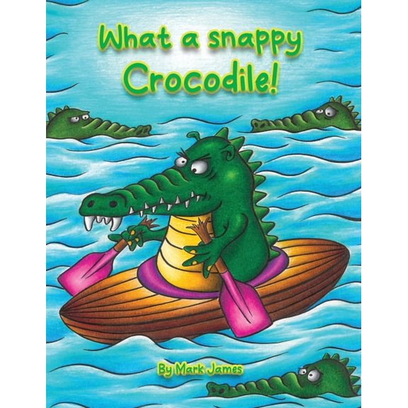 What A... What a snappy crocodile!, Book 4, (Paperback)