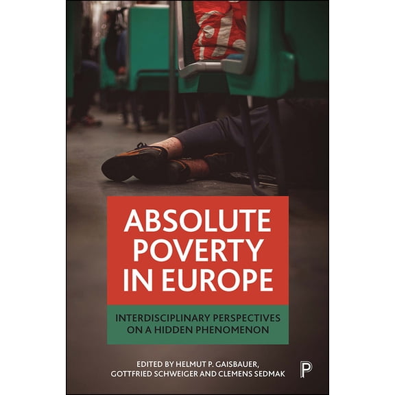 Absolute Poverty in Europe: Interdisciplinary Perspectives on a Hidden Phenomenon, (Paperback)